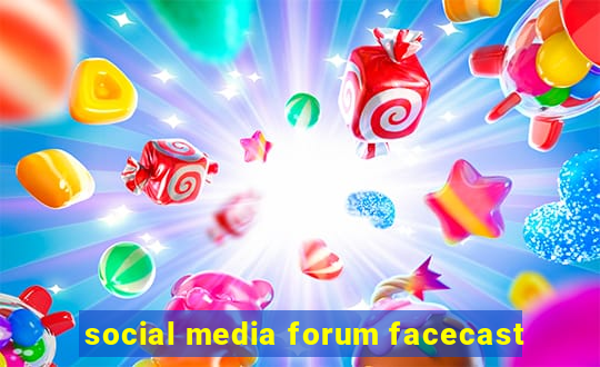 social media forum facecast